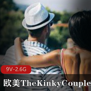 风靡某推超级火爆的情侣档《某推欧美情侣》（The_Kinky_Couple）最新散播轻重口作品完整合集[9V-2.6G]